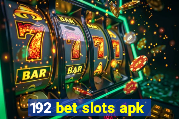 192 bet slots apk